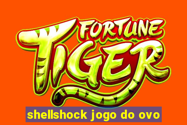 shellshock jogo do ovo